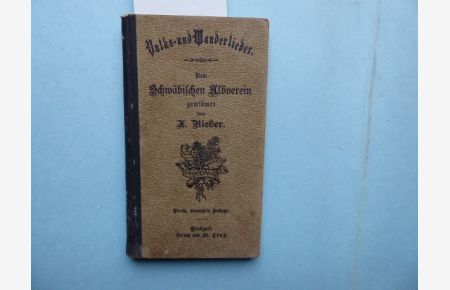 Volks- und Wanderlieder. Dem Schwäbischen Albverein gewidmet von X. Rieber.