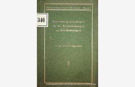 Berechungsgrundlagen für die Bremswirkungen an Eisenbahnzügen. (0Verkehrstechnische Bücherei Band 4).