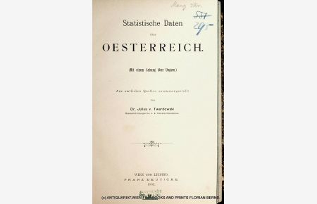 Statistische Daten über Oesterreich. (Mit einem Anhang über Ungarn. ) Aus amtlichen Quellen zusammengestellt.