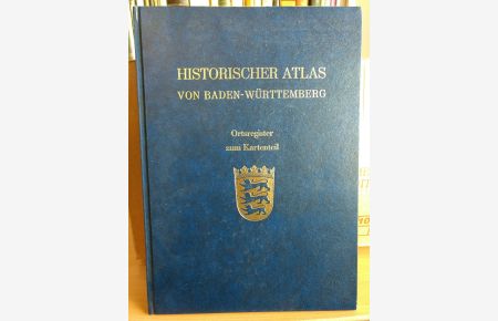Historischer Atlas von Baden-Württemberg. Ortsregister zum Kartenteil.
