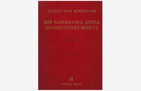 Die Sammlung alter Musikinstrumente.   - Publikationen aus den Sammlungen für Plastik und Kunstgewerbe. Band III. (Kunsthistorisches Museum in Wien)