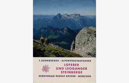 Alpenvereinsführer Loferer und Leoganger Steinberge.   - Ein Führer für Täler, Hütten und Berge.