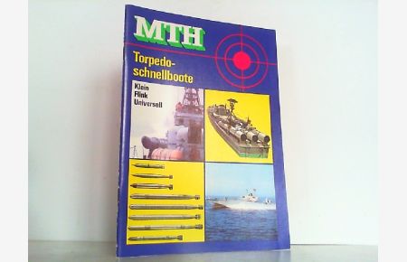 Torpedoschnellboote - klein, flink, universell.   - Reihe Militärtechnische Hefte MTH.