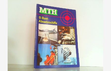 U-Boot-Abwehrschiffe.   - Reihe Militärtechnische Hefte MTH.