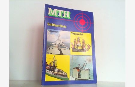 Schiffsartillerie.   - Reihe Militärtechnische Hefte MTH.