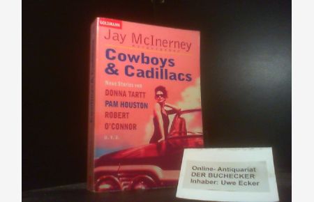 Cowboys & Cadillacs : [neue Stories].   - Jay McInerney, Hrsg. / Goldmann ; 42565