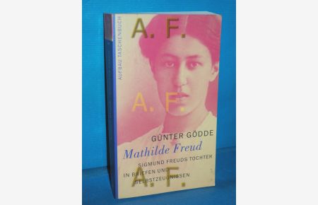Mathilde Freud : Sigmund Freuds Tochter in Briefen und Selbstzeugnissen  - Günter Gödde / Aufbau-Taschenbücher , 2144
