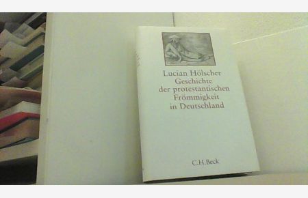 Geschichte der protestantischen Frömmigkeit in Deutschland.