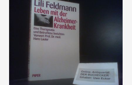 Leben mit der Alzheimer-Krankheit : eine Therapeutin und Betroffene berichten.   - Vorw. von Hans Lauter
