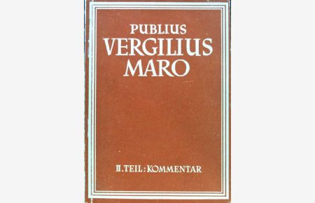 Publius Vergilius Maro. Ausgewählte Dichtungen. II. Teil: Kommentar;