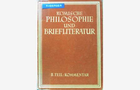 Römische Philosophie und Briefliteratur. II. Teil: Kommentar.
