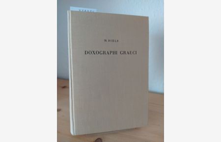 Doxographi Graeci. Collegit recensuit Prolegomenis indicibusque instruxit Hermannus Diels.