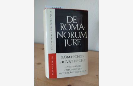 De Romanorum Iure / Römisches Privatrecht. Lateinisch und deutsch. [Ausgewählt, übertragen, erklärt und eingeleitet von Erwin Scharr]. (= Die Bibliothek der Alten Welt: Römische Reihe).