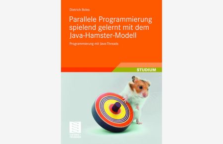 Parallele Programmierung spielend gelernt mit dem Java-Hamster-Modell  - Programmierung mit Java-Threads