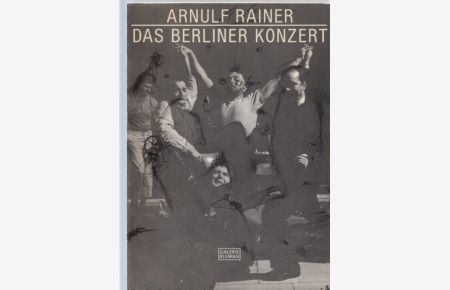 Arnulf Rainer. Das Berliner Konzert. (Ausstellung). 4. 10. - 1. 12. 1984.