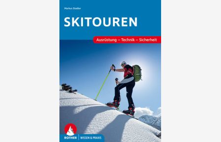 Skitouren  - Ausrüstung - Technik - Sicherheit