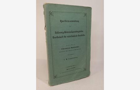 Chronicon Holtzatiae, auctore Presbytero Bremensi. Quellensammlung der Schleswig-Holstein-Lauenburgischen Gesellschaft für vaterländische Geschichte, Ertser Band.