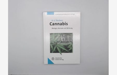Cannabis: Biologie, Konsum und Wirkung