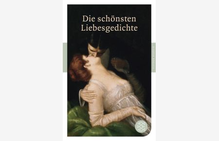 Die schönsten Liebesgedichte (Fischer Klassik)  - hrsg. von Patrick Hutsch
