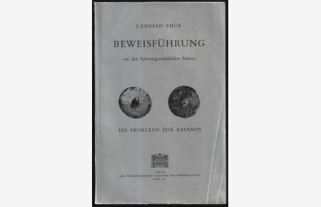 Beweisführung vor den Schwurgerichtshöfen Athens. Die Proklesis zur Basanos.
