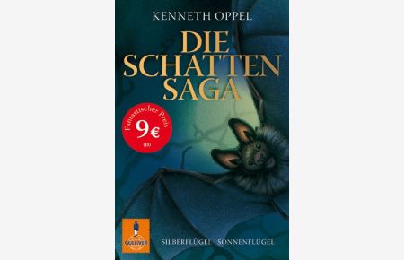 Die Schatten-Saga : Sammelband.   - Kenneth Oppel. Aus dem Engl. von Klaus Weimann / Gulliver ; 1243