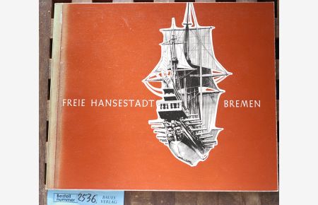 Freie Hansestadt Bremen - Ein kleines Bildbuch - Small Picture Book;  - Graphische Gestaltung von Will Haunschild - Mit vielen Abbildungen -  Herausgegeben vom Verkehrsverein Bremen