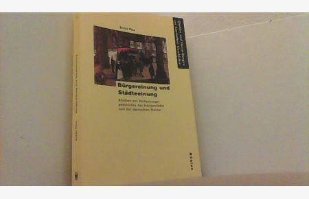 Bürgereinung und Städteeinung. Studien zur Verfassungsgeschichte der Hansestädte und der deutschen Hanse.