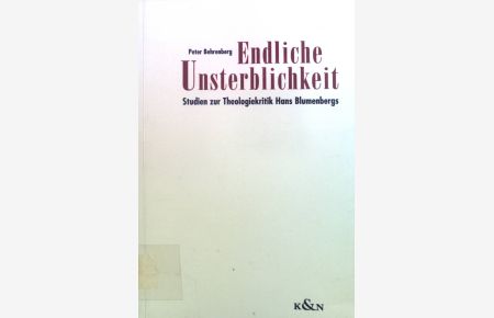 Endliche Unsterblichkeit : Studien zur Theologiekritik Hans Blumenbergs.   - Reihe Philosophie ; Bd. 148