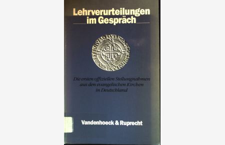Lehrverurteilungen im Gespräch : die ersten offiziellen Stellungnahmen aus den evangelischen Kirchen in Deutschland.