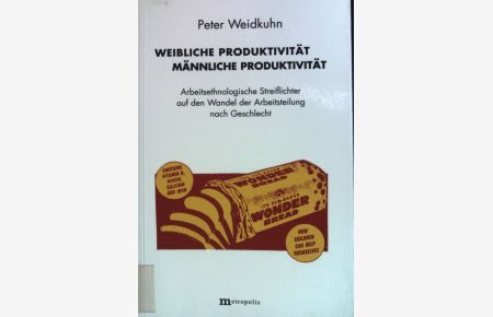 Weibliche Produktivität - männliche Produktivität : arbeitsethnologische Streiflichter auf den Wandel der Arbeitsteilung nach Geschlecht.