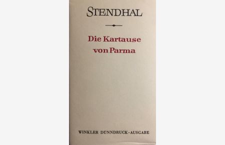 Die Kartause von Parma.   - Winkler Weltliteratur Dünndruckausgabe.