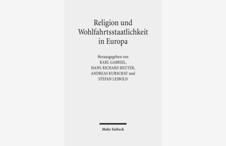 Religion und Wohlfahrtsstaatlichkeit in Europa  - Konstellationen - Kulturen - Konflikte
