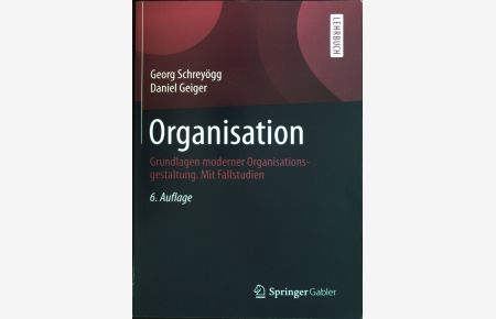 Organisation : Grundlagen moderner Organisationsgestaltung ; mit Fallstudien.