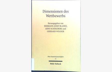 Dimensionen des Wettbewerbs : europäische Integration zwischen Eigendynamik und politischer Gestaltung.   - Neue Staatswissenschaften ; 11