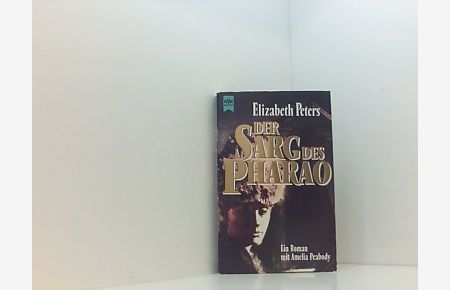 Der Sarg des Pharao (Heyne Romane für Sie (04))  - ein Roman mit Amelia Peabody