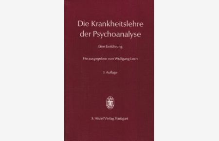 Die Krankheitslehre der Psychoanalyse. Eine Einführung von Peter Kutter, Wolfgang Loch, Hermann Roskamp, Wolgang Wesiack.