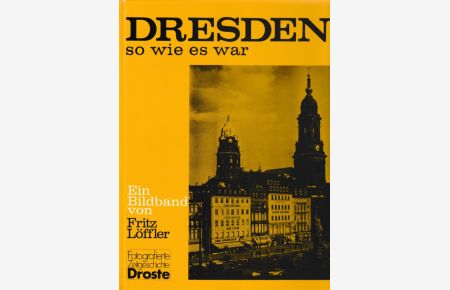 Dresden, so wie es war Ein Bildband