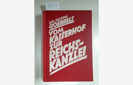 Vom Kaiserhof zur Reichskanzlei : Eine historische Darstellung in Tagebuchblättern (Vom 1. Januar 1932 bis zum 1. Mai 1933) :
