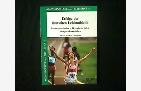 Erfolge der deutschen Leichtathletik seit 1896.   - Weltmeisterschaften - Europameisterschaften - Olympische Spiele.