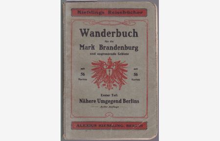 Wanderbuch für die Mark Brandenburg und angrenzende Gebiete. Erster Teil: Nähere Umgegend Berlins. Mit 14 Karten.