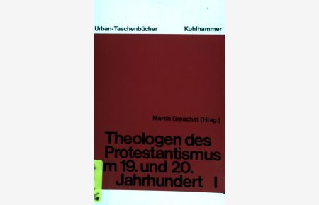 Theologen des Protestantismus im 19. und 20. Jahrhundert; Teil: 1.   - Urban-Taschenbücher ; (Bd. 284)