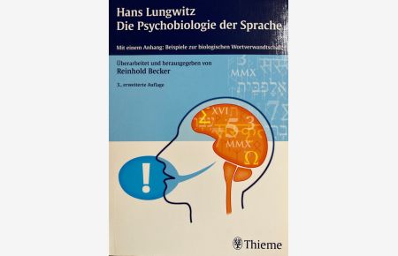 Hans Lungwitz - Die Psychobiologie der Sprache: Mit einem Anhang: Beispiele zur biologischen Wortverwandtschaft.