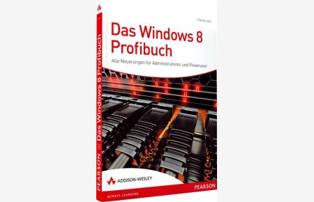 Das Windows 8-Profibuch  - Alle Neuerungen für Administratoren und Poweruser