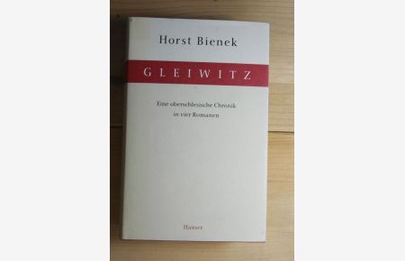 Gleiwitz: Eine Oberschlesische Chronik in vier Romanen