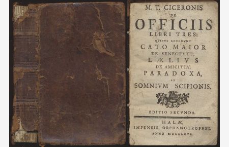 De Officiis Libri Tres. Quibus Accedunt Cato Maior De Senectute; Laelius De Amicitia; Paradoxa Et Somnium Scipionis.
