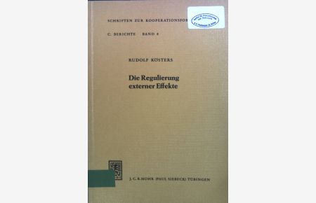 Die Regulierung externer Effekte.   - Schriften zur Kooperationsforschung / C / Berichte ; Bd. 8