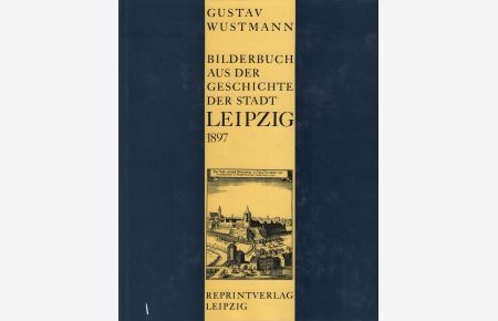 Bilderbuch aus der Geschichte der Stadt Leipzig  - für Alt und Jung