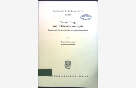 Verwaltung und Führungskonzepte : Management by objectives u. seine Anwendungsvoraussetzungen.   - Schriftenreihe der Hochschule Speyer ; Bd. 70