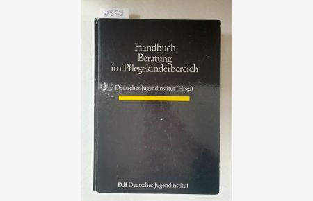 Handbuch Beratung im Pflegekinderbereich :