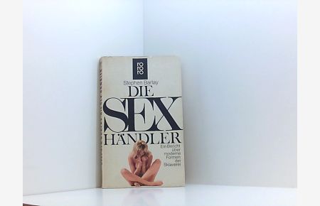 Die Sex- Händler. Ein Bericht über moderne Formen der Sklaverei.   - Ein Bericht über moderne Formen d. Sklaverei